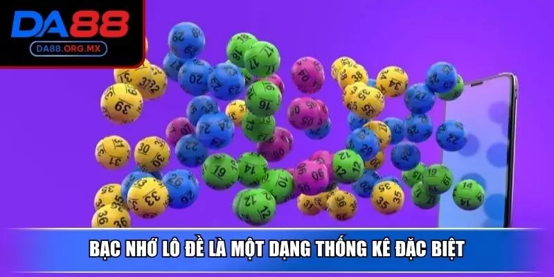 Bạc nhớ lô đề là một dạng thống kê đặc biệt