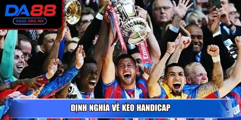 Định nghĩa về kèo Handicap