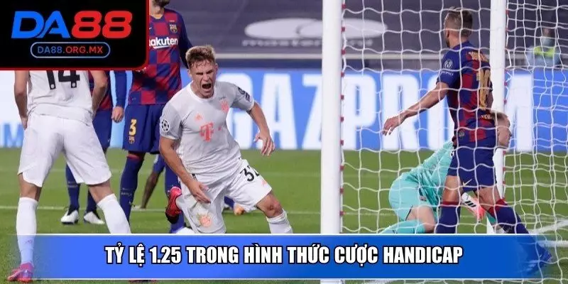 Tỷ lệ 1.25 trong hình thức cược Handicap