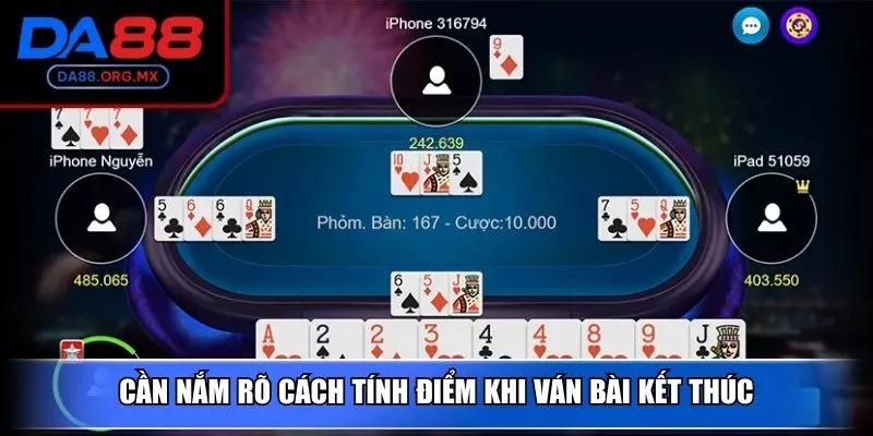 Cần nắm rõ cách tính điểm khi ván bài kết thúc